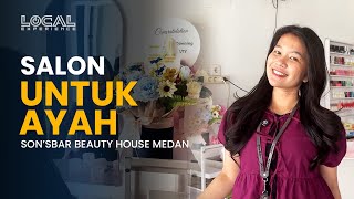 Perawatan Kecantikan di Sonsbar Beauty House Kota Medan, Sebuah Salon Cinta untuk Ayah