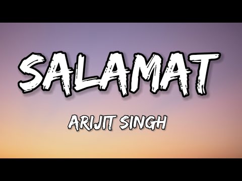 Salamat Lyrics | SARBJIT | Randeep Hooda, Richa Chadda | Arijit Singh