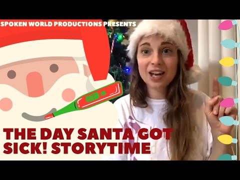 The Day Santa Got Sick - STORYTIME!!