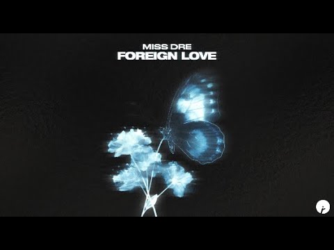 MISS DRE - Foreign Love
