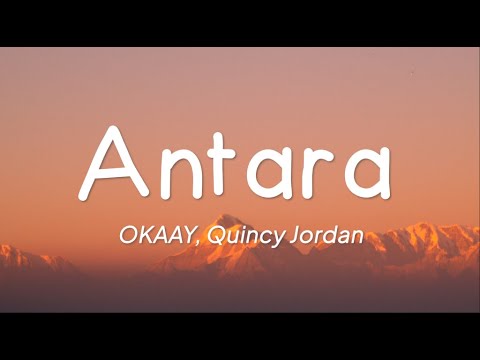 OKAAY, Quincy Jordan - Antara (Lirik)