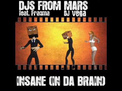 DJs from Mars feat Fragma - Insane (In Da Brain) (DJ VEGA Remix) (Picco & Paul Neville)
