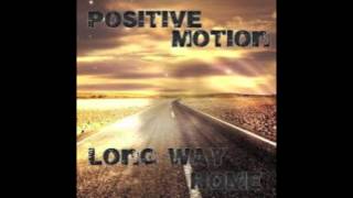 Long Way Home - Positive Motion