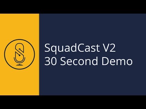 SquadCast v2 30 Second Demo