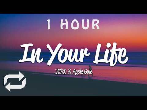 [1 HOUR 🕐 ] JØRD, Apple Gule - In Your Life (Lyrics)