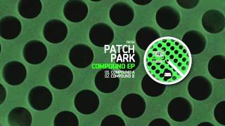 Patch Park - Compound B (Original Mix) [Fone Audio]