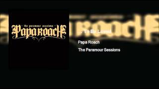 Papa Roach - ...To Be Loved (Clean)