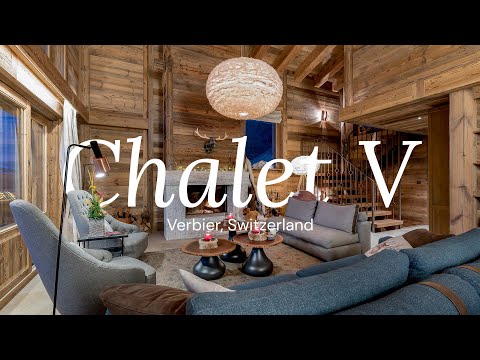 Chalet V - Verbier, Switzerland