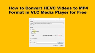 How to Convert HEVC Videos to MP4 Format in VLC Media Player?