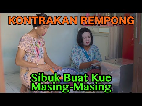 SIBUK BUAT KUE MASING-MASING EDISI RAMADHAN || KONTRAKAN REMPONG EPISODE 479