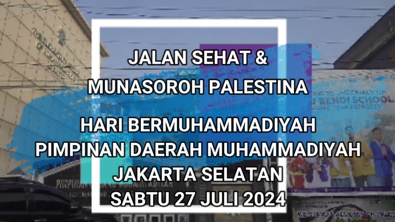 HNW - JALAN SEHAT & MUNASOROH PALESTINA - HARI BERMUHAMMADIYAH - PIMPINAN MUHAMMADIYAH - JAK SEL