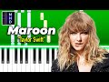 Taylor Swift - Maroon - Piano Tutorial