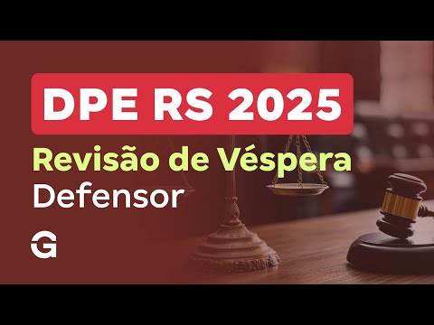 Concurso DPE RS 2025 | Revisão de Véspera: Defensor