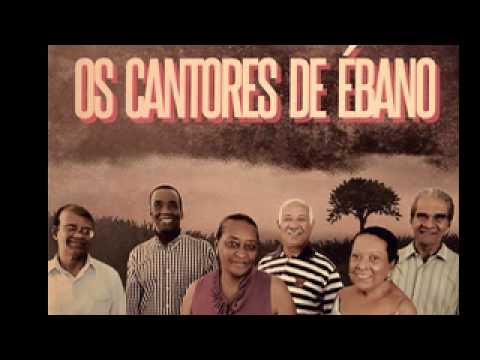 Leva eu Saudade   Os cantores de Ebano