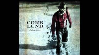 Corb Lund - Pour &#39;Em Kinda Strong