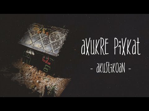 HIBAI feat. IRE - Axukre pixkat (Akustikoan)