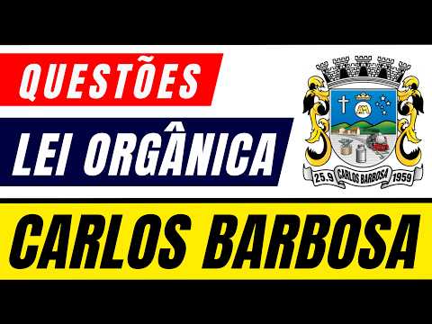 LEI ORGÂNICA DE CARLOS BARBOSA | SIMULADO 2026