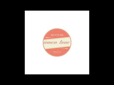 Muffler - Amen Tune