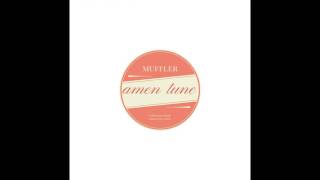 Muffler - Amen Tune