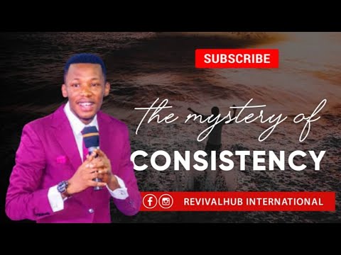 THE MYSTERY OF CONSISTENCY | Apostle Edu Udechukwu
