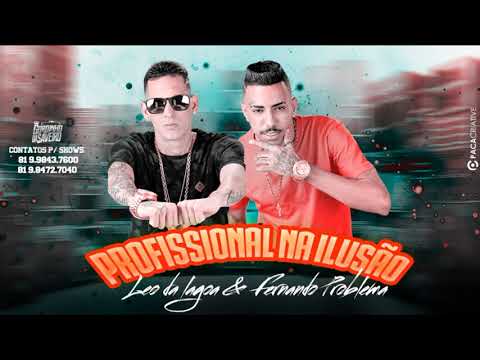LÉO DA LAGOA E FERNANDO PROBLEMA - PROFISSIONAL NA ILUSÃO