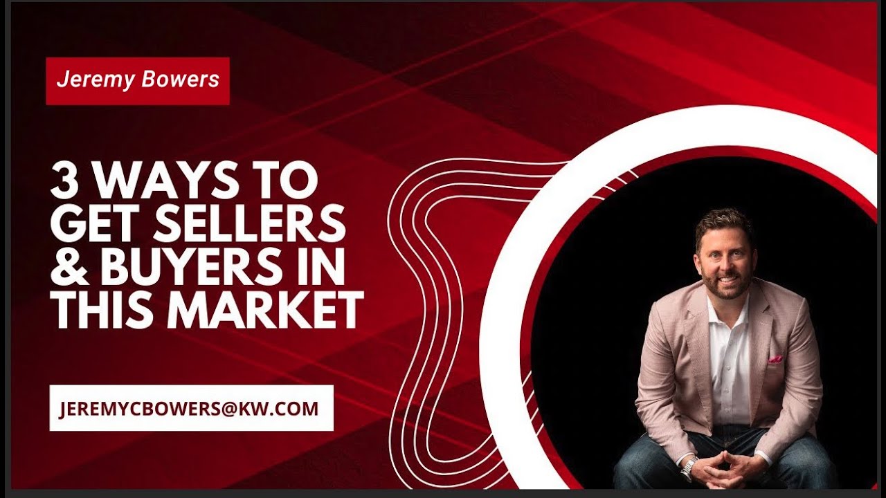 3 Ways That Work to Get Sellers/Buyers in This Market