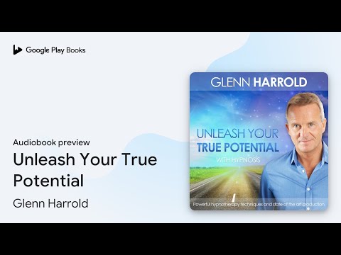 Unleash Your True Potential by Glenn Harrold · Audiobook preview