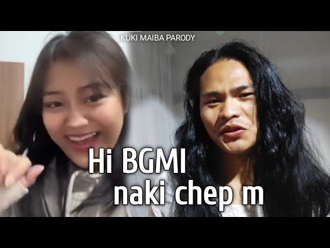Hi BGMI naki chep m || Kuki Maiba Parody