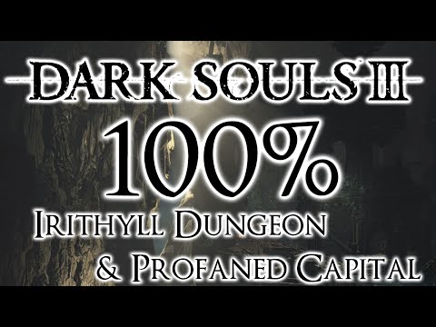 Dark Souls 3 100% Walkthrough #11 Irithyll Dungeon & Profaned Capital  (All Items & Secrets)