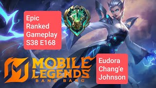 Epic Ranked Gameplay S38 E168 Menuju Global MLBB! [Eudora, Chang'e, Johnson]