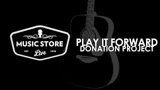 Play It Forward : Guitar Donation Project : Music Store Live