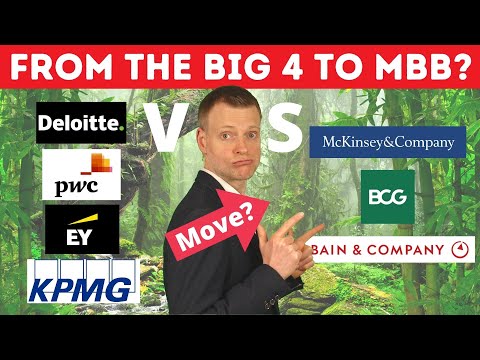 Why moving from the Big 4 to MBB is tough: Deloitte PwC EY KPMG vs McKinsey BCG Bain (comparison)