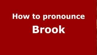 How to pronounce Brook