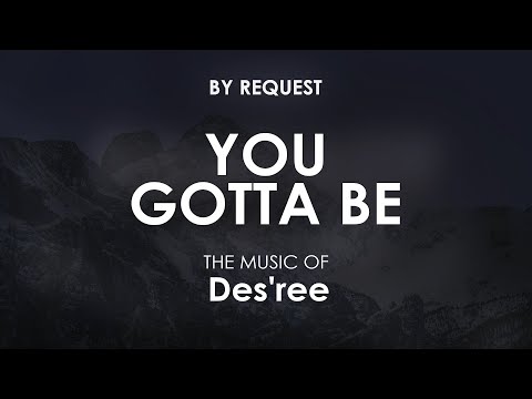 You Gotta Be | Des'ree