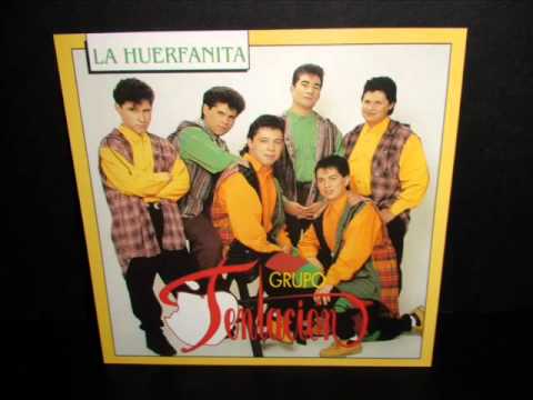 GRUPO TENTACION LA HUERFANITA