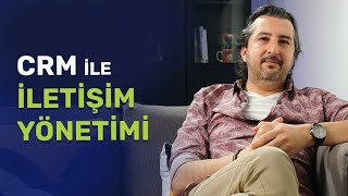 CRM ile İletişim Yönetimi Nasıl Yapılır?