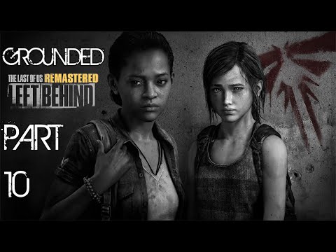 TLOUR Left Behind DLC Grounded Mode - Part 10
