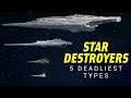 The 5 Deadliest Star Destroyer Types in Star Wars Legends | Star Wars Lore Top 5