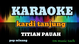 Download lagu TITIAN PAUAH KARAOKE POP MINANG ~kardi tanjung mp3 Download lagu TITIAN PAUAH KARAOKE POP MINANG ~kardi tanjung mp3