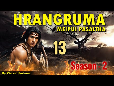 Meipui Pasaltha Hrangruma S2 - 13 | By Vincent Pachuau