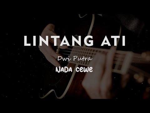 LINTANG ATI // Dwi putra // KARAOKE GITAR AKUSTIK NADA CEWE ( FEMALE )