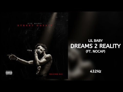 Lil Baby - Dreams 2 Reality ft. NoCap (432Hz)
