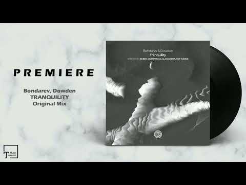 PREMIERE: Bondarev, Dowden - Tranquility (Original Mix) [ONE OF A KIND]