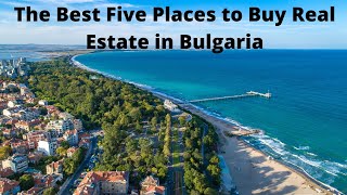 Property in Bulgaria - The 5 Best places to Buy/Invest