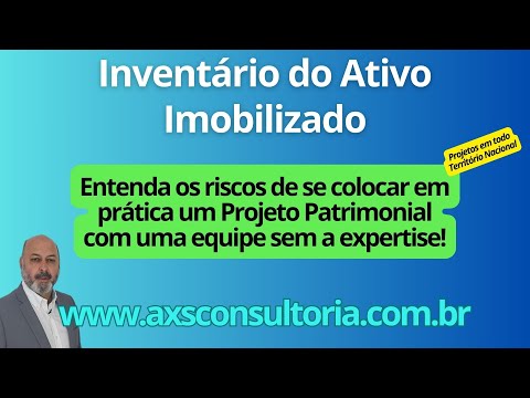 Quais os riscos de se tentar realizar um Inventário Geral do Ativo Imobilizado com equipe própria? Consultoria Empresarial Passivo Bancário Ativo Imobilizado Ativo Fixo