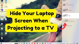Hide Your Laptop Screen When Projecting to a TV (In ~1 Minute!)