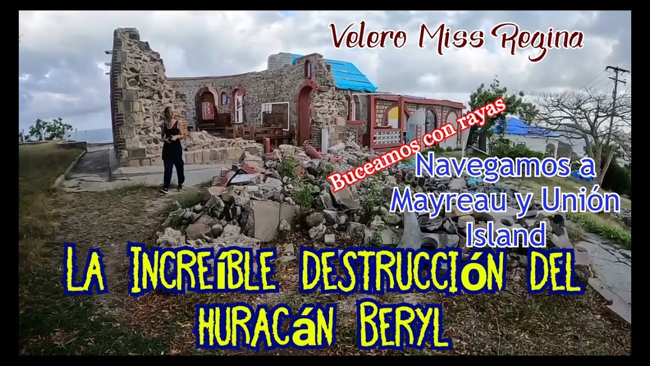 Mayreau e Union. A tremenda devastação do furacão Beryl