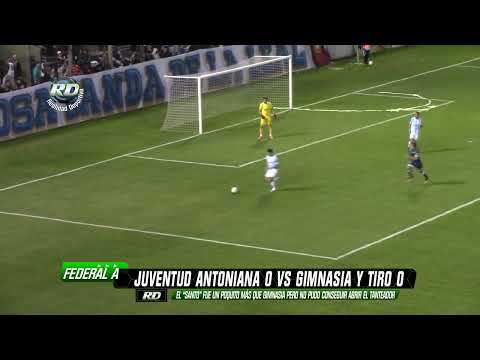 Resumen Federal A  Juventud Antoniana 0 vs Gimnasia y Tiro 0
