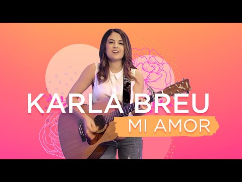 Video Mi Amor de Karla Breu