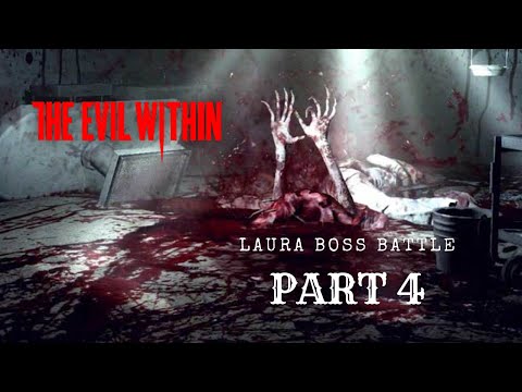 Laura Victoriano BOSS Battle- The Evil Within GAMEPLAY(Part 4)[4K-60 Fps]